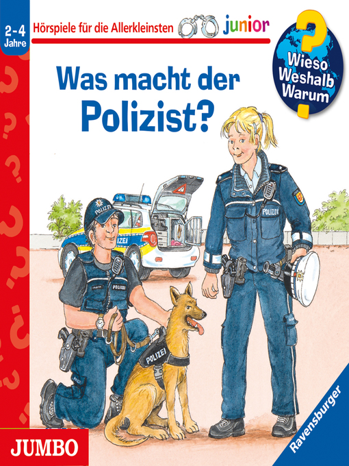 Title details for Was macht der Polizist  [Wieso? Weshalb? Warum? JUNIOR Folge 65] by Andrea Erne - Available